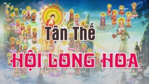Tận Thế Và Hội Long Hoa