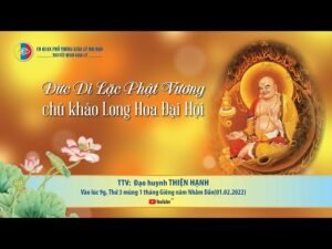 ĐỨC DI LẶC PHẬT VƯƠNG CHỦ KHẢO LONG HOA ĐẠI HỘI